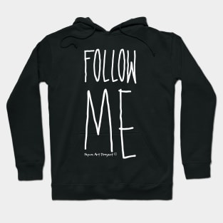 Follow me! - BLACK and WHITE Hoodie